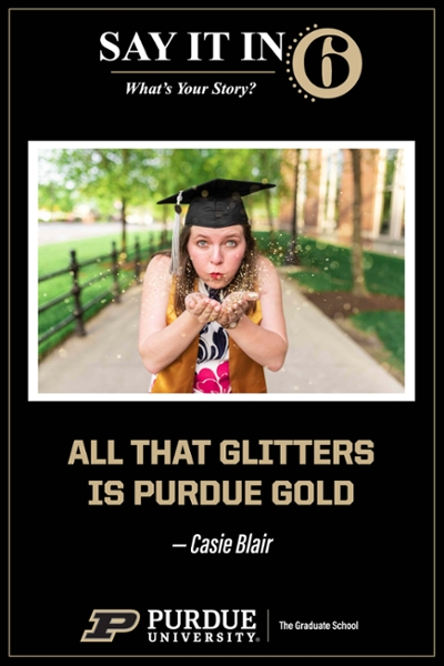 Woman wearing graduation cap blowing gold glitter out of her hands with the caption that reads, "All the glitters is Purdue Gold."
