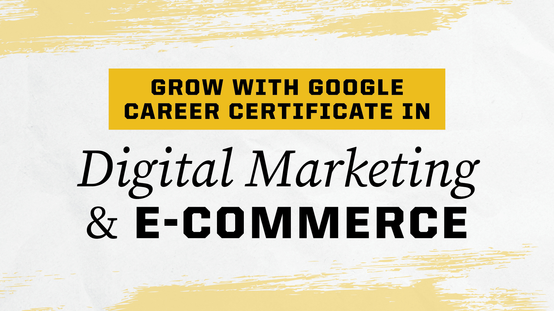 Grow with Google career certificate in Digital Marketing & E-Commerce