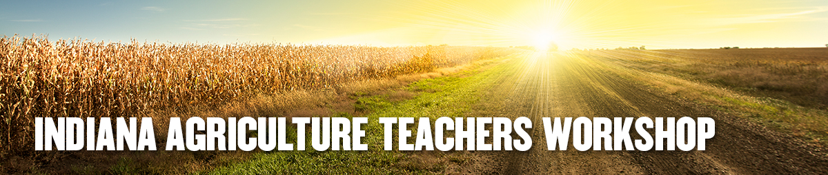 Indiana Agriculture Teachers Workshop