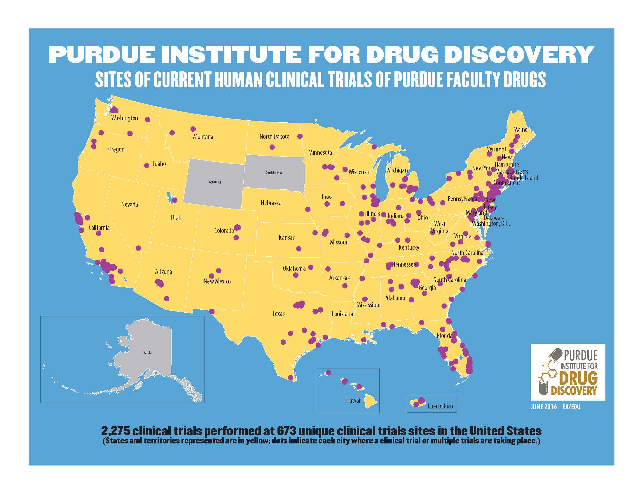 Purdue Institute for Drug Discovery. Sites of Current Human Clinical Trials of Purdue Faculty Drugs. 2,275
			clinical trials performed at 673 unique clinical trials sites in the United States. (States and territories represented are in yellow; data indicate each city where a clinical trial or multiple trials are taking place.)