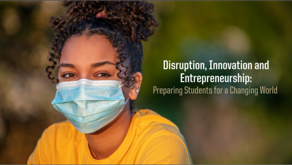 ENTR Newsletter Image: Spring 2021: Disruption, Innovation and Entrepreneurship