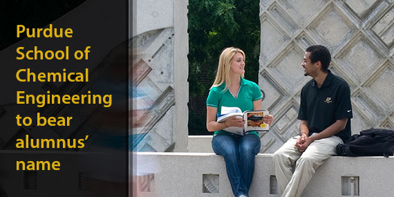 Purdue School of Chemical Engineering to bear alumnus' name