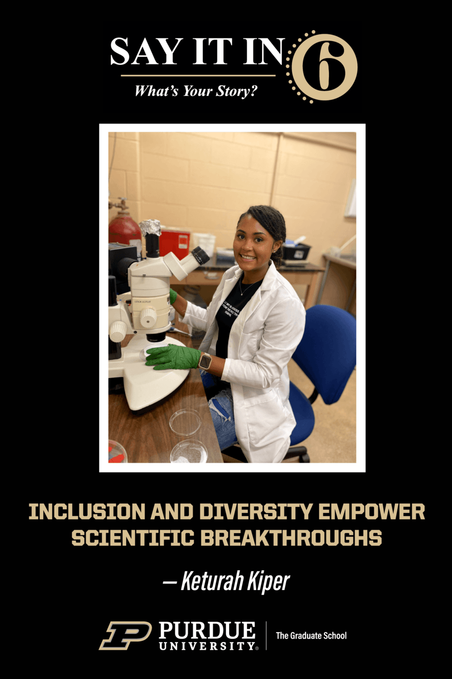 "Inclusion and diversity empower scientific breakthroughs." - Keturah Kiper