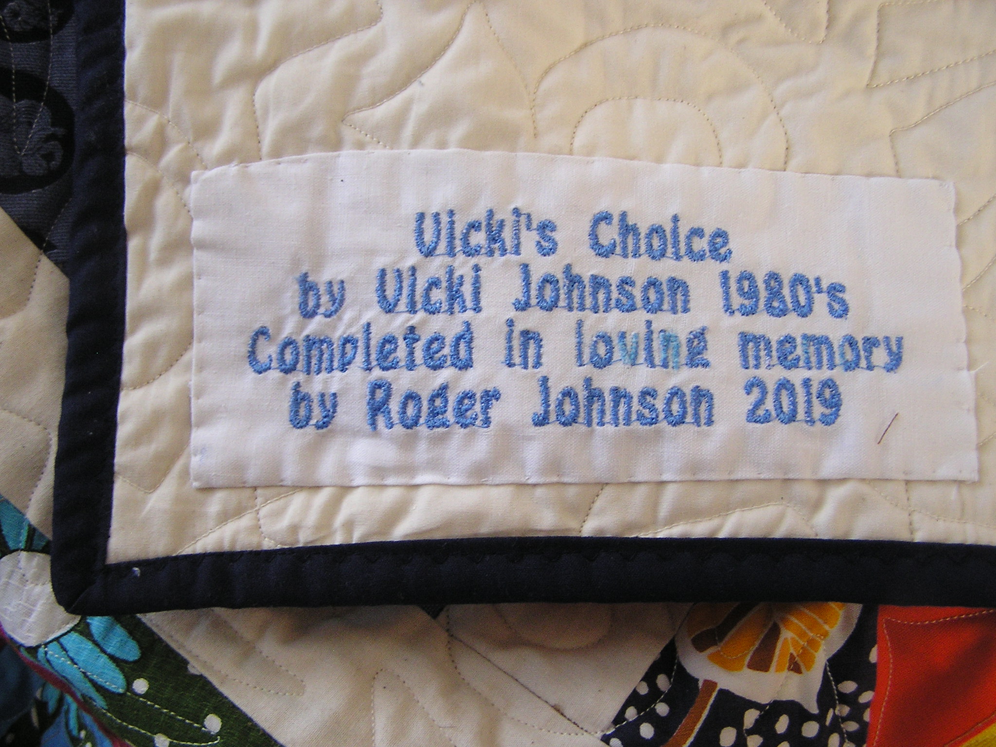Roger named the quilt design Vicki created “Vicki’s Choice” and affixed labels on each quilt with the hope that they can be appreciated for generations.