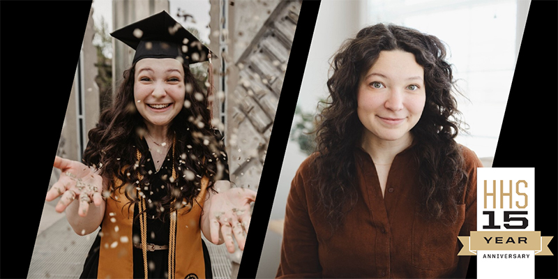 A photo on the left of Abigail Hayes in her cap and gown and a photo on the right of Abigail Hayes' current headshot — stamped with "HHS 15-Year Anniversary" in the bottom right corner.