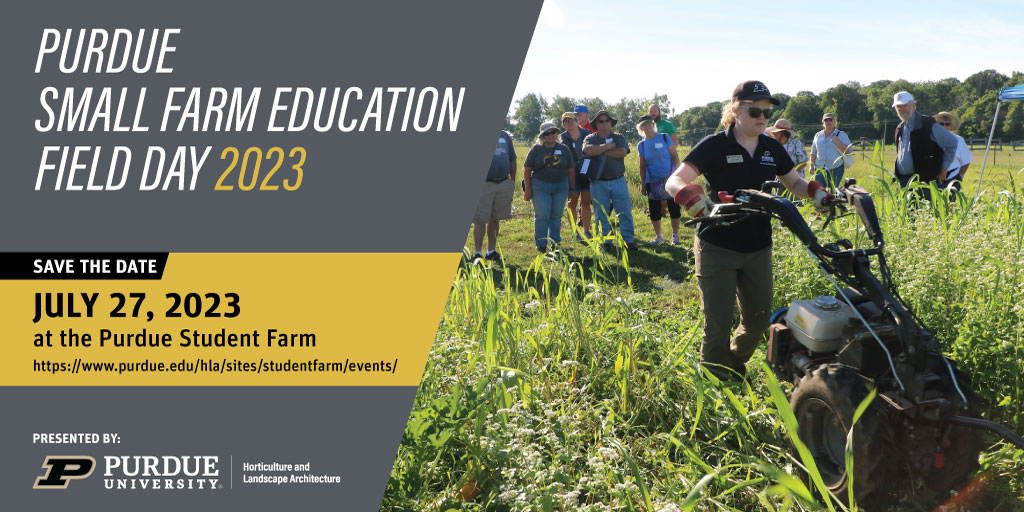 Save the Date Flyer for the Purdue Small Farm Education Field Day 2023, July 27, 2023 at the Purdue Student Farm.