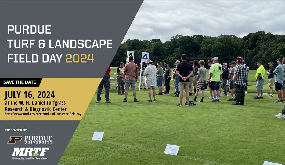 Purdue Turf and Landscape Field Day Save the Date Flyer: July 16, 2024 at the W. H. Daniel Turfgrass Research and Diagnostic Center.