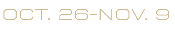 Oct. 26 - Nov. 9