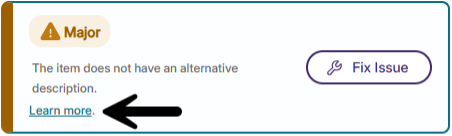 Screenshot of an accessibility warning panel. Panel includes a yellow warning icon, "Major" label, explanatory text, a "Fix Issue" button, and a clickable "Learn more" link with a black arrow pointing to it.