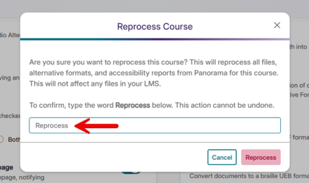 Screenshot of “Reprocess Course” confirmation dialog for reprocessing course files and accessibility reports without affecting LMS files. Dialog instructs user to type “Reprocess,” includes Cancel and Reprocess buttons, and shows red arrow pointing toward confirmation field.