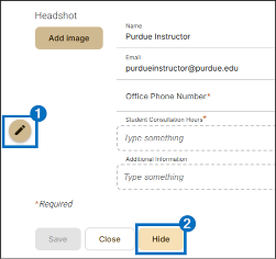 Screenshot of Purdue Instructor profile form showing fields for name, email, office phone number, student consultation hours, and additional information. Numbered callouts highlight a pencil edit icon beside headshot area and Hide button; Add image, Save, Close, required-field markers, and placeholder text are visible.