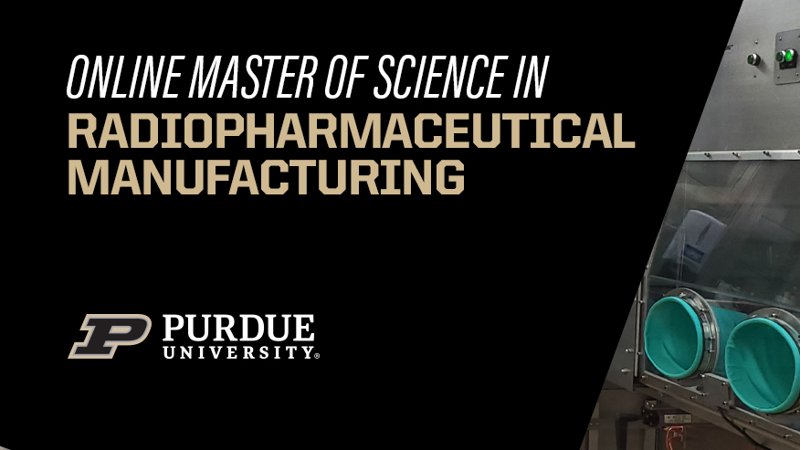 A graphic that reads “Online Master of Science in Radiopharmaceutical Manufacturing” with an image of lab equipment