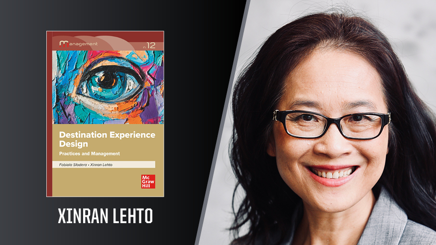In Print graphic with Xinran Lehto, professor in the White Lodging-J.W. Marriott, Jr. School of Hospitality and Tourism Management, on the right and the cover of her book “Destination Experience Design: Practices and Management”on the left.