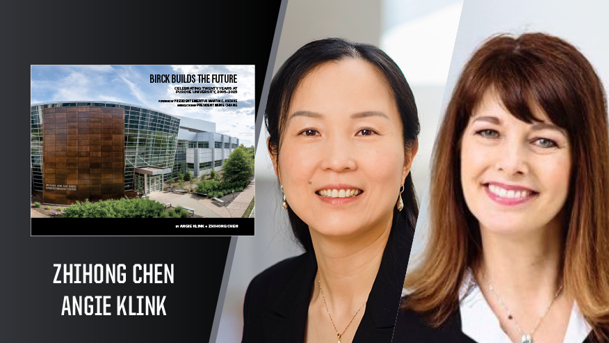 In Print graphic with Zhihong Chen, a Reilly Professor of Electrical and Computer Engineering and the Mary Jo and Robert L. Kirk Director of Birck Nanotechnology Center, and Angie Klink (BA communication ’81) on the right and the cover of their book “Birck Builds the Future: Celebrating Twenty Years at Purdue University, 2005-2025”on the left.