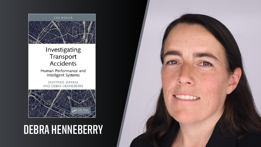 In Print graphic with Debra Henneberry on the right, and the covers of her book, “Investigating Transport Accidents: Human Performance and Intelligent Systems.”