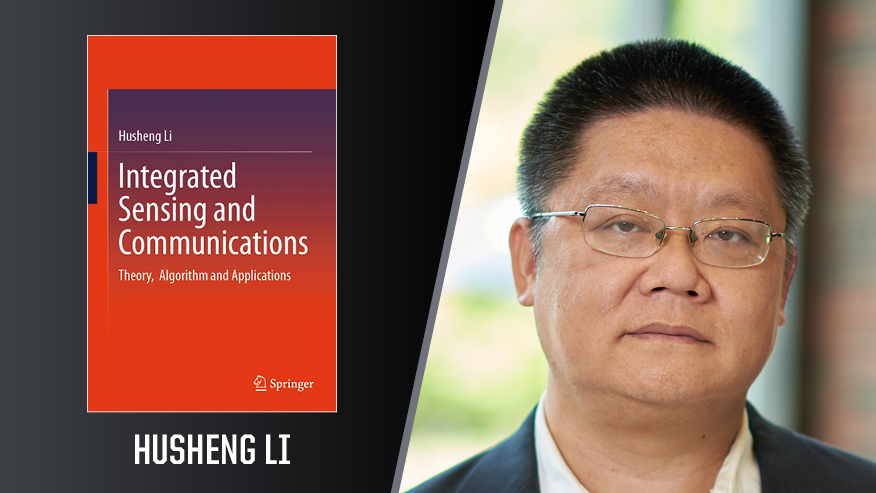 In Print graphic with Husheng Li on the right, and the cover of his book “Integrated Sensing and Communications: Theory, Algorithm and Applications.”