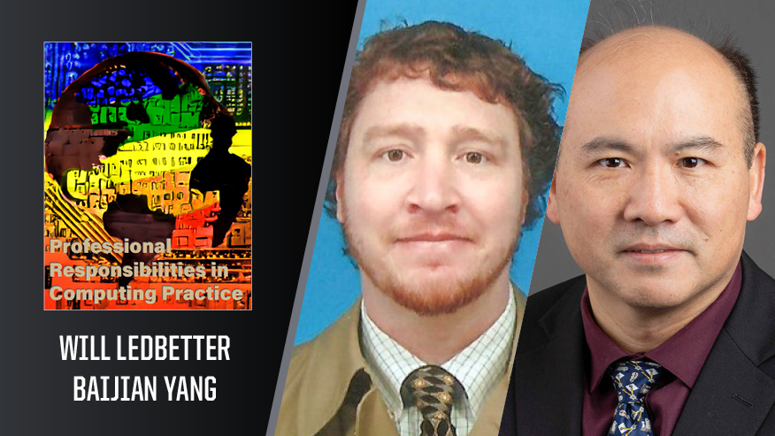 In Print graphic with Will Ledbetter and Baijian Yang on the right, and the cover of their book “Professional Responsibilities in Computing Practice.”