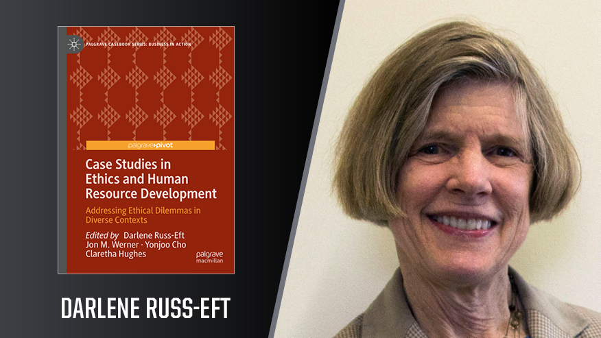 In Print graphic with Darlene Russ-Eft and the cover of her book “Case Studies in Ethics and Human Resource Development: Addressing Ethical Dilemmas in Diverse Contexts.”