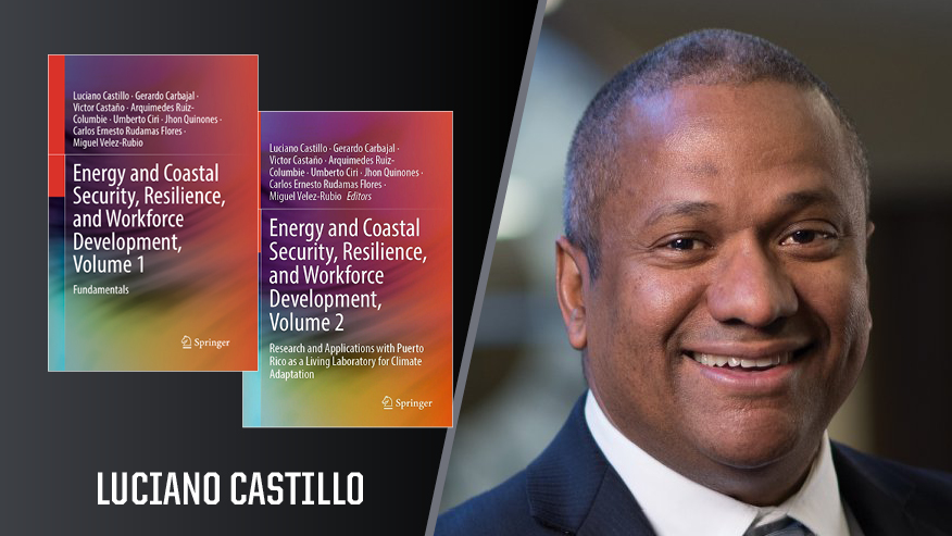 In Print graphic with Luciano Castillo on the right, and the cover of his books “Energy and Coastal Security, Resilience, and Workforce Development, Volumes 1 and 2.”
