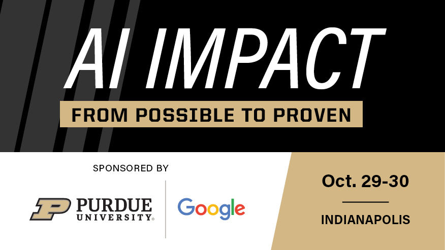 Promotional graphic for the AI Impact: From Possible to Proven summit, sponsored by Purdue and Google, Oct. 29-30, in Indianapolis.