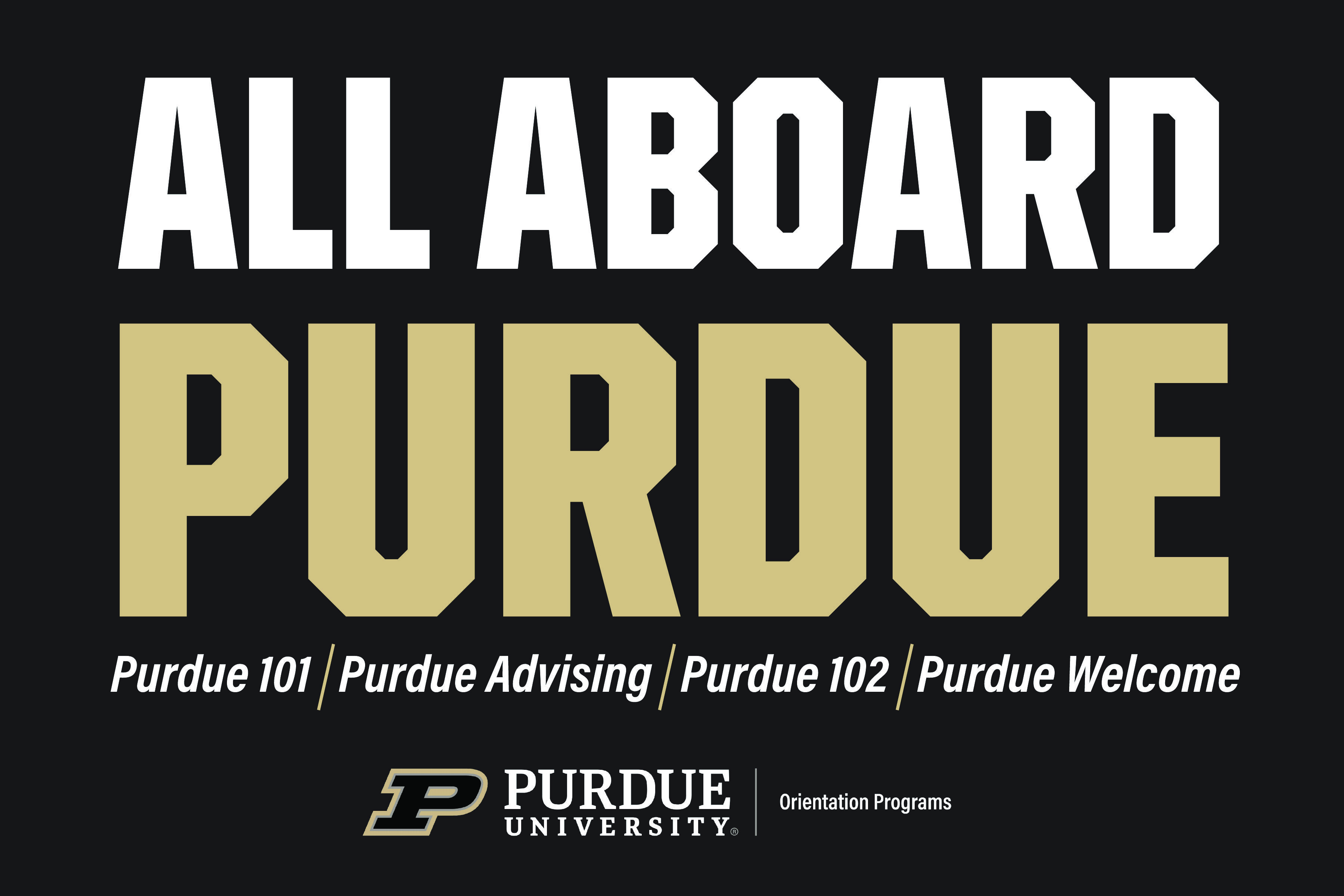 Image naming the four parts new of Orientation: Purdue 101, 102, Purdue Advising, and Purdue Welcome. More information is below
