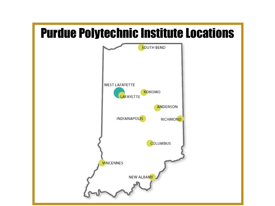 Polytechnic Institute Locations in Anderson, Columbus, Indianapolis, Kokomo, Lafayette, New Albany, Richmond, South Bend and Vincennes
