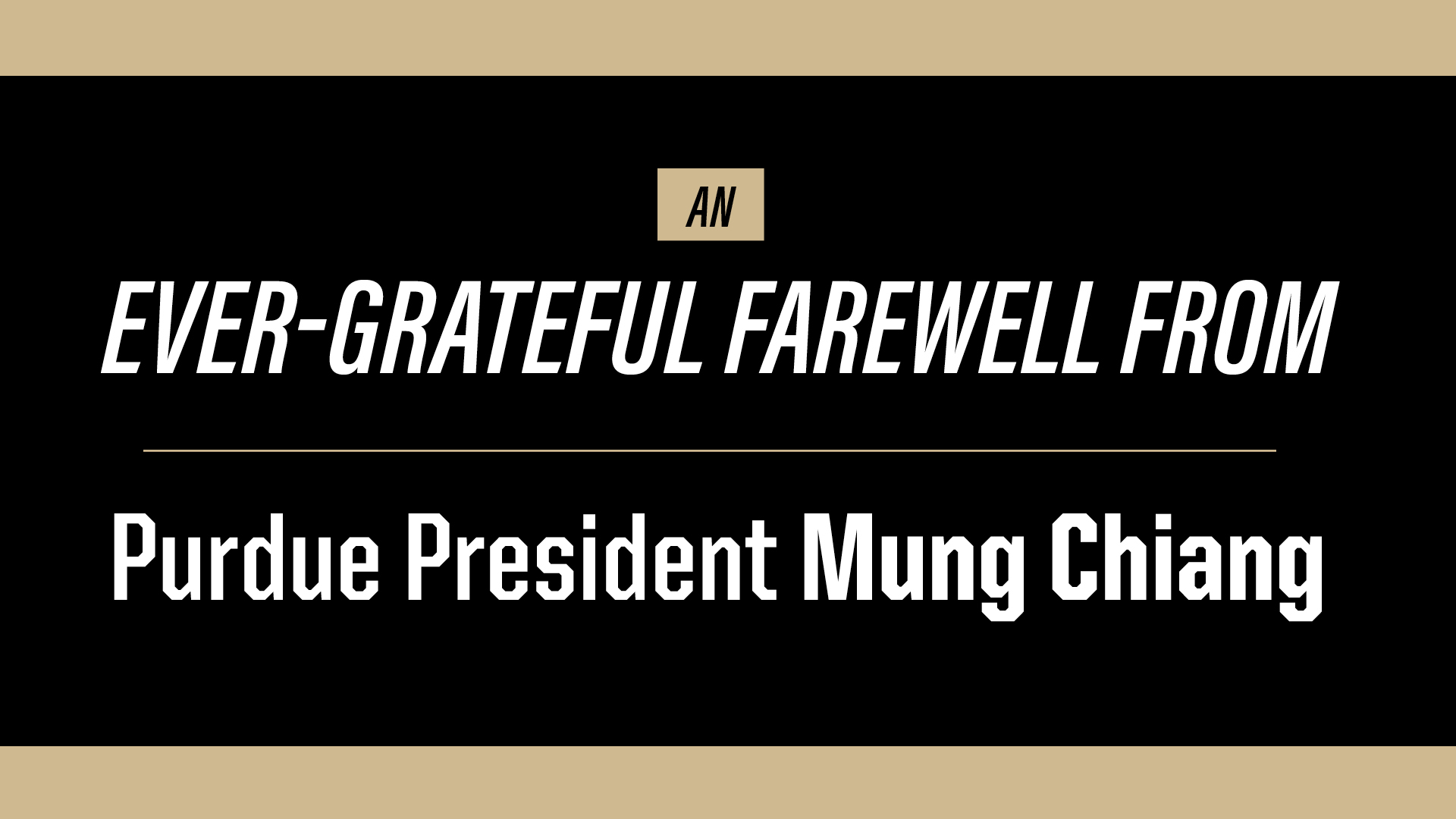 An Ever-Grateful Farewell from Purdue President Mung Chiang