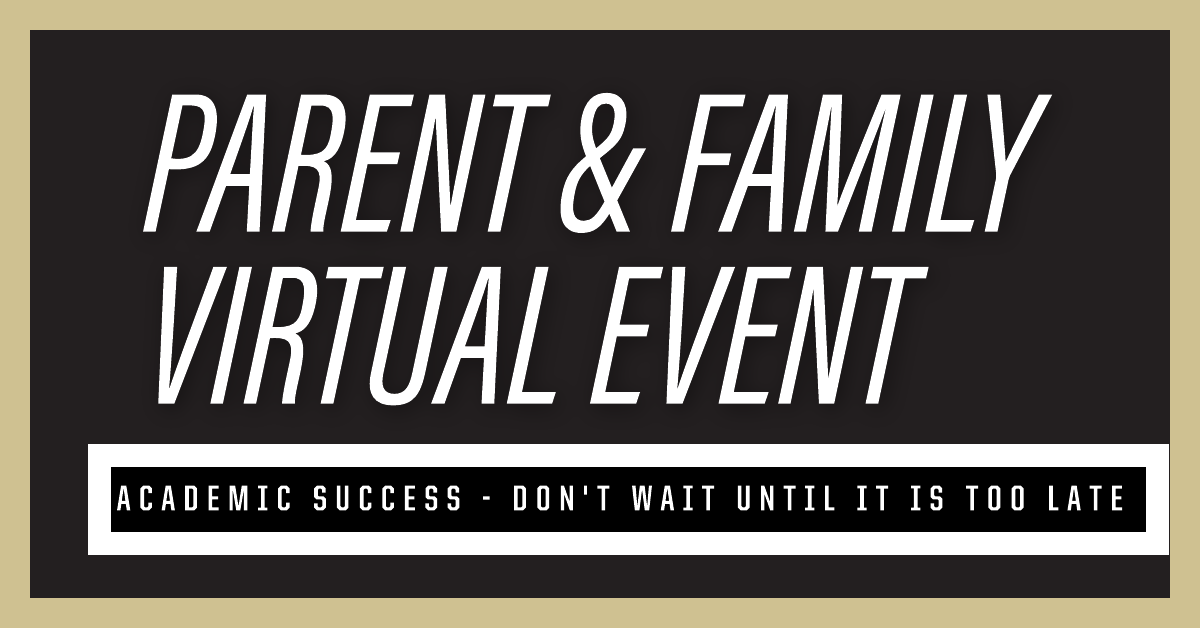 Black Box saying "Parent & Family Virtual Event - Academic Success - Don't wait until it is too late"