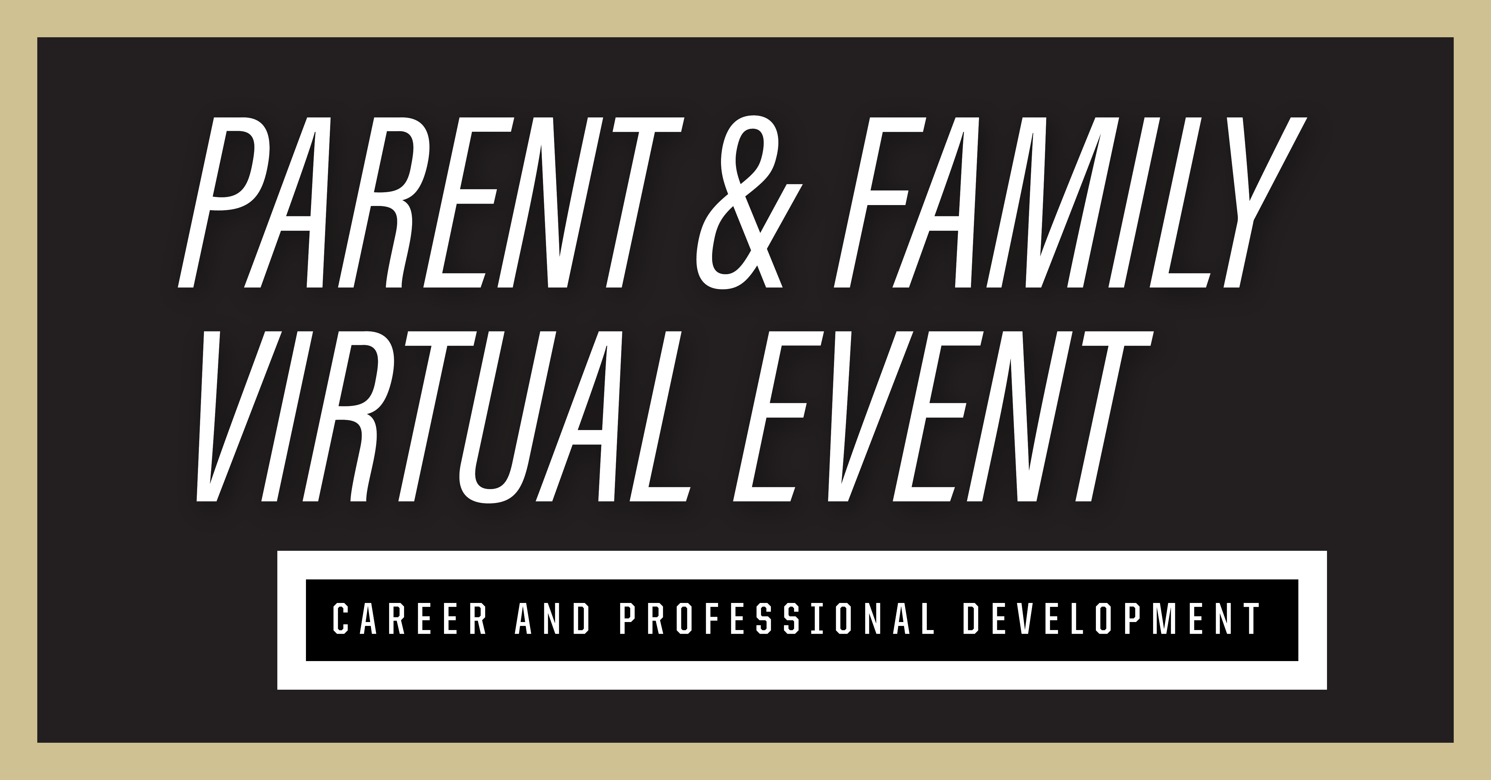 Black Box saying "Parent & Family Virtual Event - Career and Professional Development"