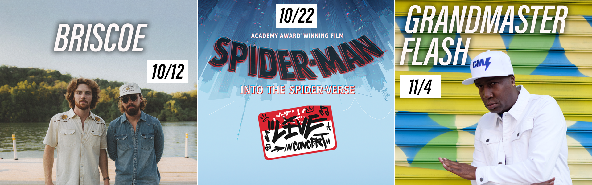 Briscoe, Oct. 12, Spider-Man: Into the Spider-Verse Live in Concert, Oct. 22, Grandmaster Flash, Nov. 11