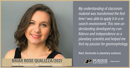 Briar Qualizza, EAPS, My understanding of classroom material was transformed the first time I was able to apply it in the research environment. This new understanding developed my confidence and independence as a planetary scientist and helped me find my passion for geomorphology