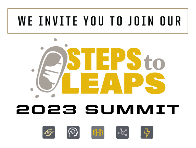Please join us for the 2023 Step to Leaps Summit!
