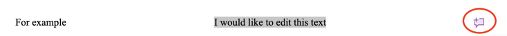 For example, select the text you would like to edit and then click the icon that looks like a thought bubble with a "plus" symbol on it.